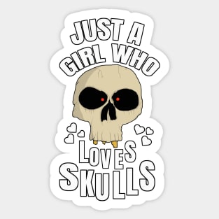 Just A Girl Who Loves Skulls Sticker